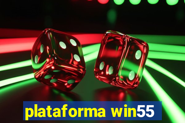 plataforma win55